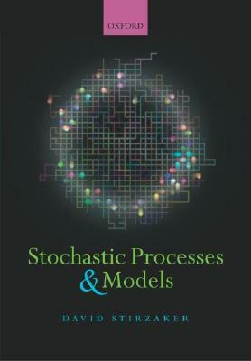 Stochastic Processes and Models by David Stirzaker