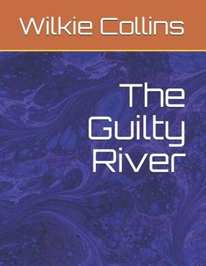 The Guilty River by Wilkie Collins