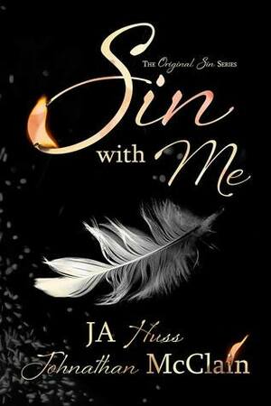 Sin with Me by Johnathan McClain, K.C. Cross, J.A. Huss