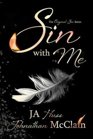 Sin with Me by K.C. Cross, Johnathan McClain, J.A. Huss