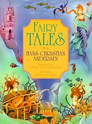 Fairy Tales from Hans Christian Andersen by Nicola Baxter, Hans Christian Andersen