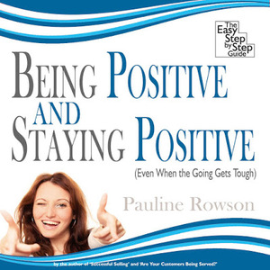 Being Positive And Staying Positive by Pauline Rowson