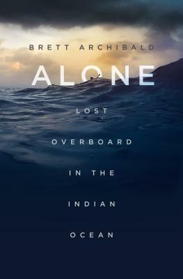 Alone: Lost Overboard in the Indian Ocean by 