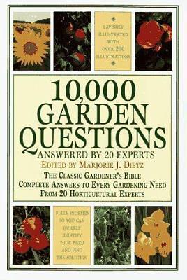 10,000 Garden Questions by Marjorie Dietz