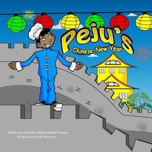 Peju's Chinese New Year by Lashone Mama Ngina Croom