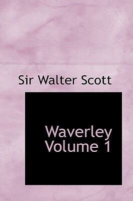 Waverley Volume 1 by Walter Scott