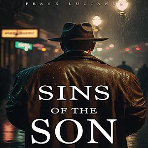 Sins of the Son by Frank Lucianus