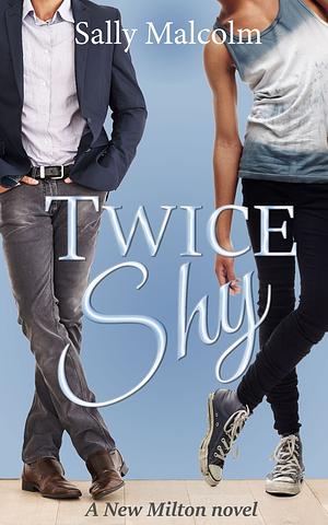 Twice Shy by Sally Malcolm