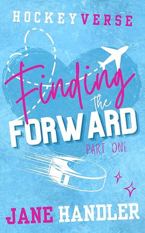 Finding the Forward, Part One: A Why Choose Omegaverse Hockey Romance by Jane Handler