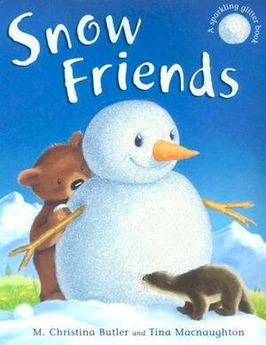 Snow Friends by M. Christina Butler, Tina Macnaughton