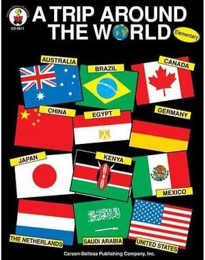 A Trip Around the World: Bringing Cultural Awareness to Your Classroom with Activities Across the Curriculum by Traci Brandon, Leland Graham