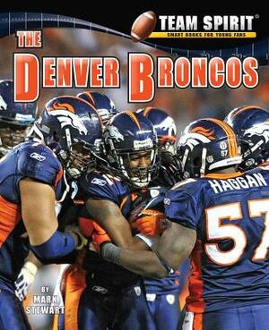 The Denver Broncos by Mark Stewart