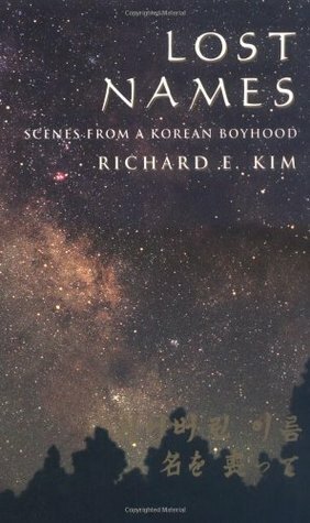 Lost Names: Scenes from a Korean Boyhood by Richard E. Kim