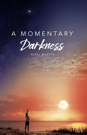 A Momentary Darkness by Nikki Martin