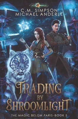 Trading By Shroomlight by Michael Anderle, C. M. Simpson