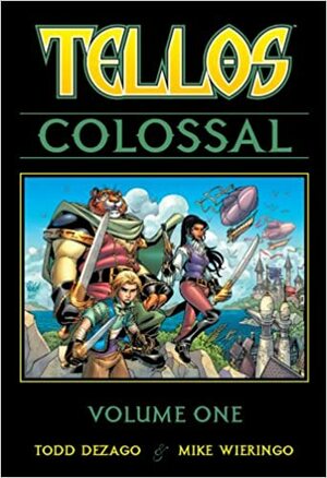 Tellos Colossal, Volume 1 by Mike Wieringo, Todd Dezago