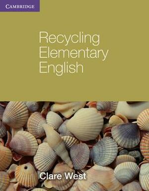 Recycling Elementary English by Clare West