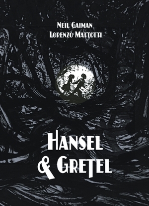 Hansel and Gretel by Neil Gaiman, Lorenzo Mattotti