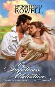 An Impetuous Abduction by Patricia Frances Rowell