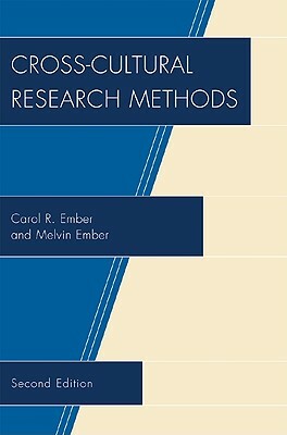 Cross-Cultural Research Methods, Second Edition by Carol R. Ember, Melvin Ember