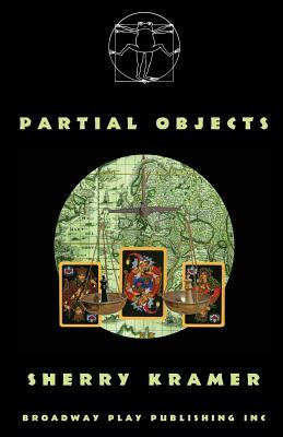 Partial Objects by Sherry Kramer