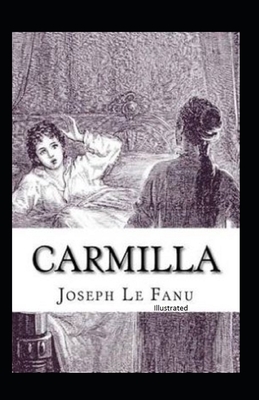 Carmilla Illustrated by J. Sheridan Le Fanu