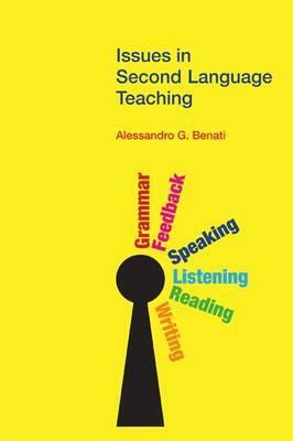 Issues in Second Language Teaching by Alessandro G. Benati
