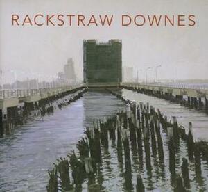 Rackstraw Downes by Rackstraw Downes, Sanford Schwartz, Robert Storr