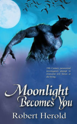 Moonlight Becomes You by Robert Herold