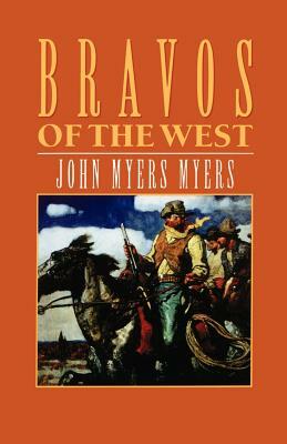Bravos of the West by John Myers Myers