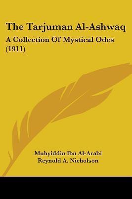 The Tarjuman Al-Ashwaq: A Collection of Mystical Odes by Ibn 'Arabi, Reynold Alleyne Nicholson