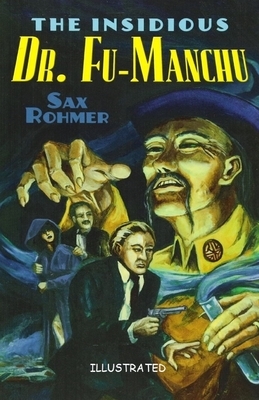 The Insidious Dr. Fu-Manchu Illustrated by Sax Rohmer