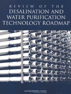 Review of the Desalination and Water Purification Technology Roadmap by Division on Earth and Life Studies, Water Science and Technology Board, National Research Council