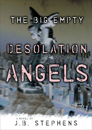 Desolation Angels (The Big Empty, #3) by J.B. Stephens