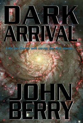 Dark Arrival by John Berry