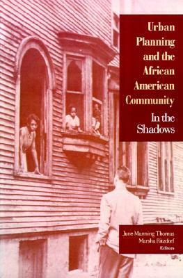 Urban Planning and the African-American Community: In the Shadows by June Manning Thomas