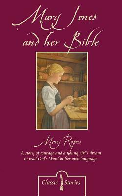 Mary Jones and Her Bible by Mary Emily Ropes