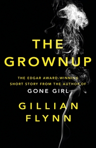 The Grownup by Gillian Flynn