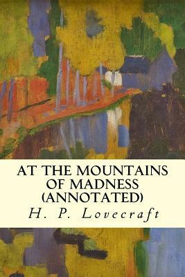 At the Mountains of Madness (annotated) by H.P. Lovecraft