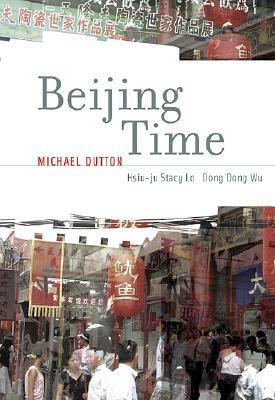 Beijing Time by Dong Dong Wu, Michael Dutton, Hsiu-Ju Stacy Lo