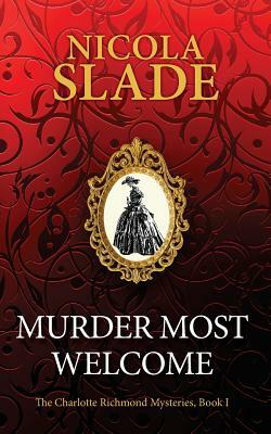 Murder Most Welcome by Nicola Slade