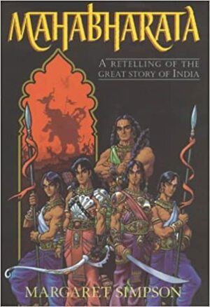 Mahabharata: A Retelling of the Great Story of India by Margaret Simpson