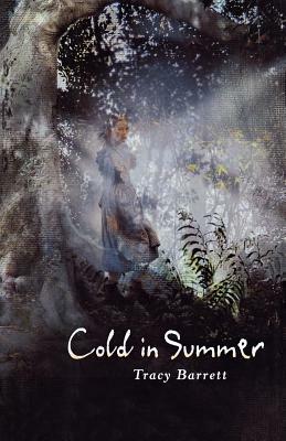 Cold in Summer by Tracy Barrett