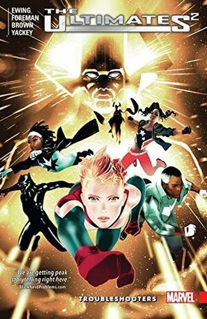 The Ultimates 2, Volume 1: Troubleshooters by Travel Foreman, Al Ewing