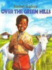 Over the Green Hills by Rachel Isadora