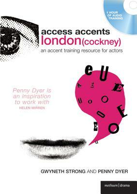 Access Accents: London (Cockney): An Accent Training Resource for Actors [With Booklet] by Gwyneth Strong, Penny Dyer