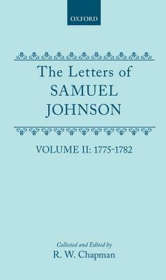 The Letters of Samuel Johnson with Mrs. Thrale's Genuine Letters to Him: Volume 2: 1775-1782 Letters 370-821.1 by Samuel Johnson