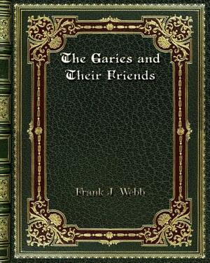 The Garies and Their Friends by Frank J. Webb