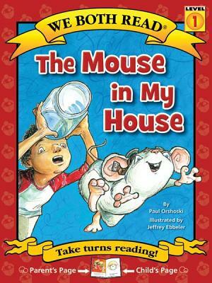 The Mouse in My House by Paul Orshoski