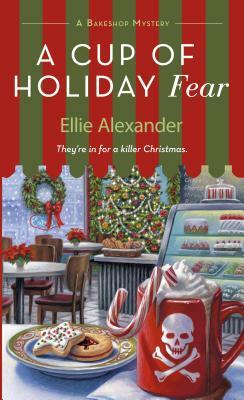 A Cup of Holiday Fear by Ellie Alexander